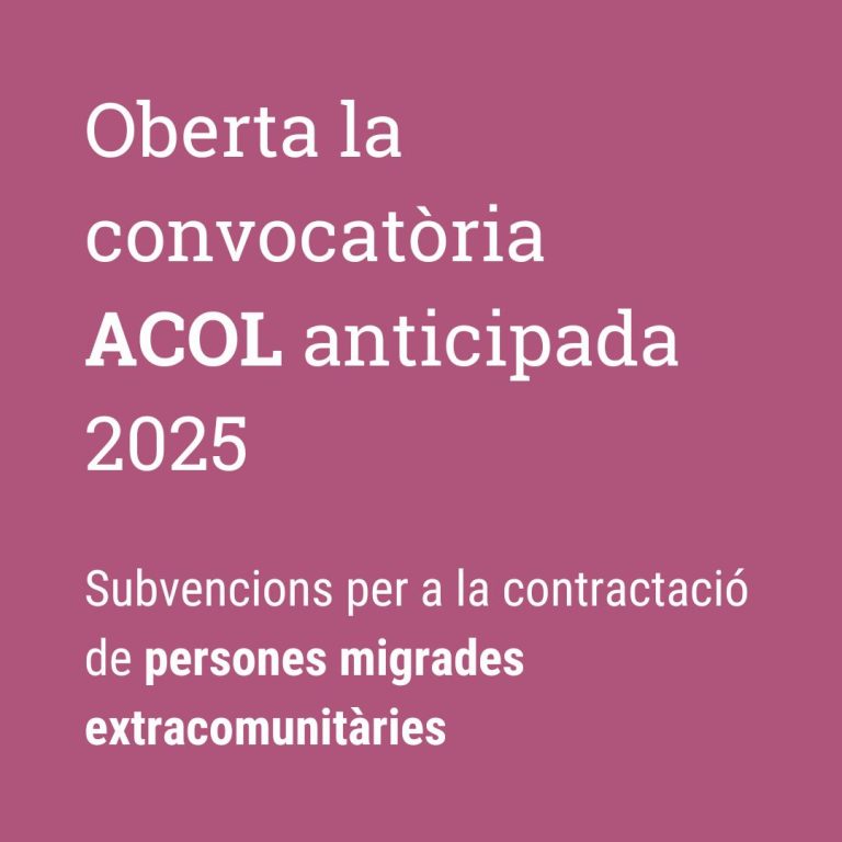 Subvencions ACOL anticipades 2025 de persones migrades extracomunitàries.