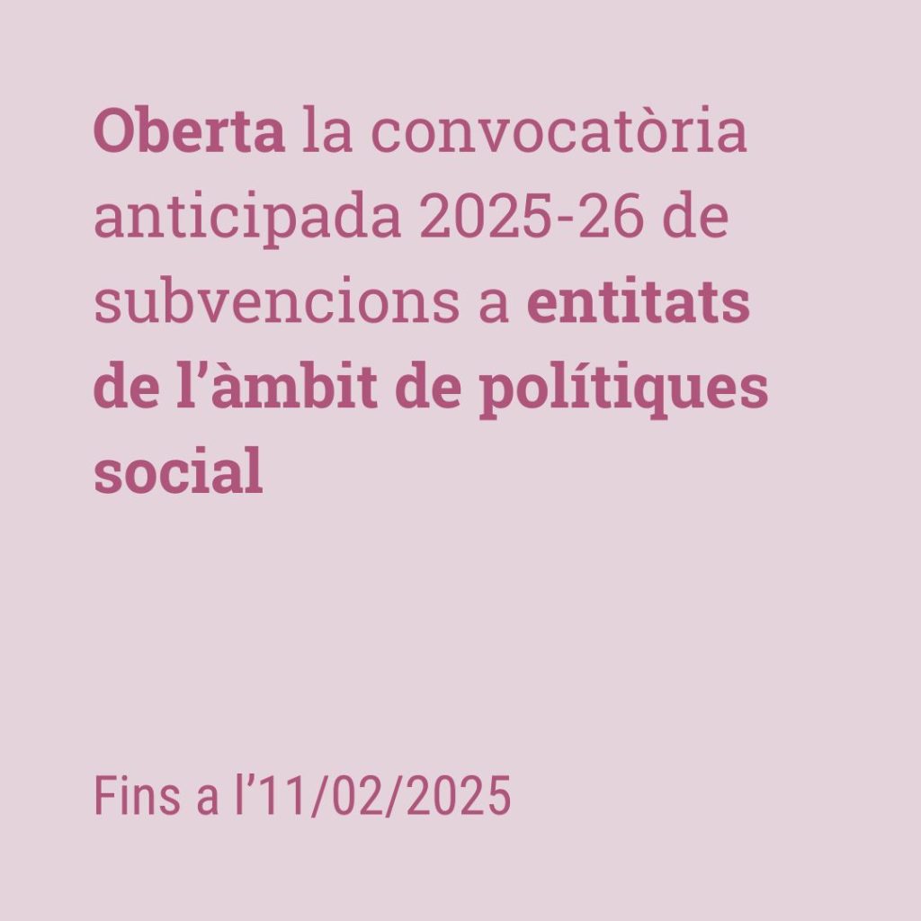 Oberta la convocatòria anticipada de 2025-26 de suvcencions a entitats de polítiques socials