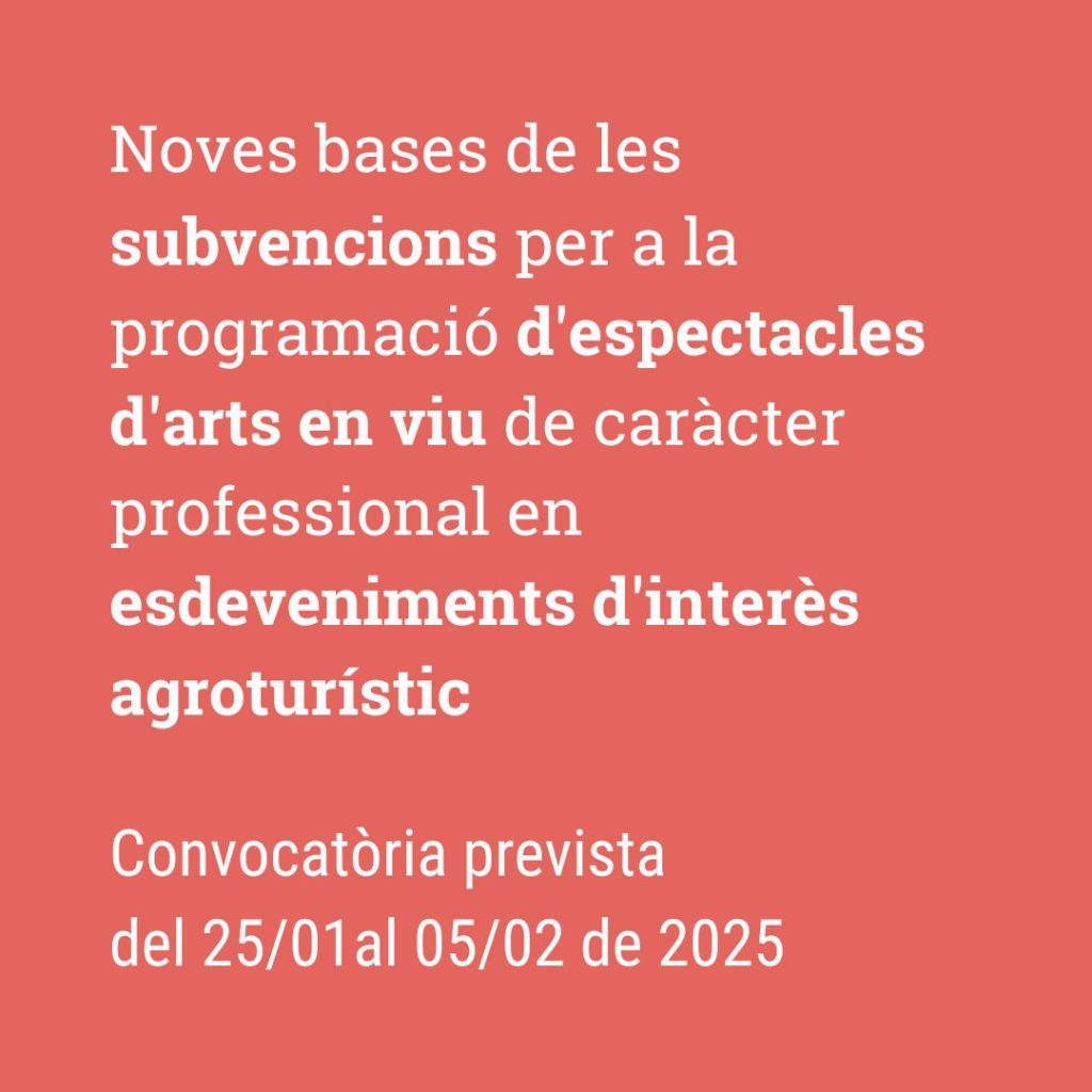 Noves bases de les subvencions per a la programació d'espectacles d'arts en viu de caràcter professional en esdeveniments d'interès agroturístic